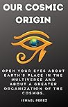 Our Cosmic Origin