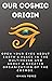 Our Cosmic Origin