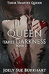 Queen Takes Darkness: Book 2 (Queen Takes Darkness, #2) Book cover for Queen Takes Darkness: Book 2 (Queen Takes Darkness, #2)