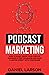 Podcast Marketing by Daniel Larson