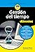 Gestión del tiempo para Dummies (Spanish Edition)