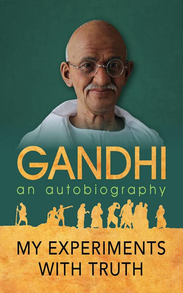 Gandhi an autobiography: My Experiments with Truth