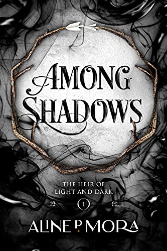 Among Shadows (The Heir of Light and Dark #1)