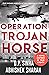 Operation Trojan Horse: A N...