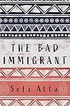The Bad Immigrant The Bad Immigrant