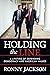 Holding the Line: A Lifetim...