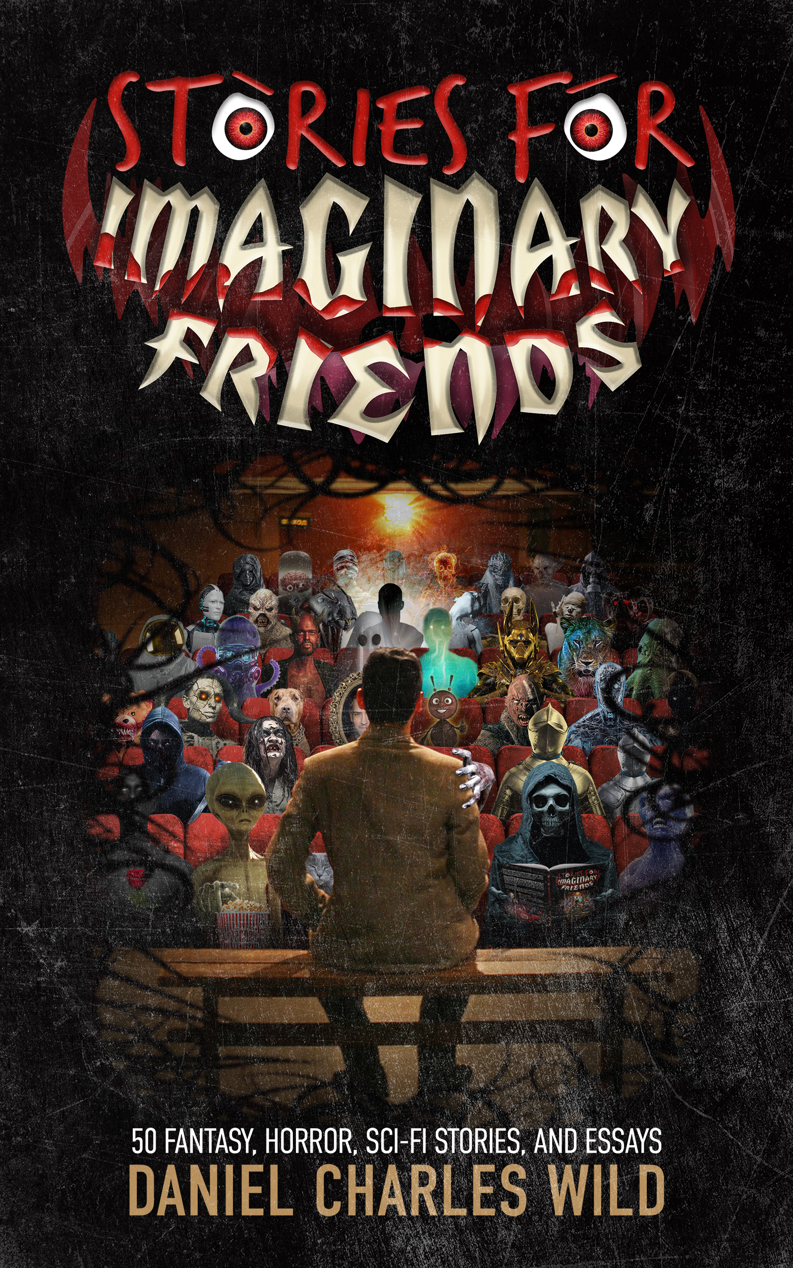 Stories For Imaginary Friends: 50 Fantasy, Horror, Sci-Fi Stories, And Essays