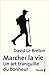 Marcher la vie  by David Le Breton