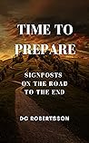 Time To Prepare: Signposts On The Road To The End (Perspectives On Faith)