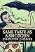 Same Taste as a Shotgun