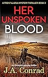 Her Unspoken Blood by J.A. Conrad