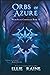 Orbs of Azure (NecroSeam, #2)