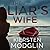 The Liar's Wife by Kiersten Modglin The Liar's Wife by Kiersten Modglin