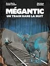 Mégantic : un train dans la nuit