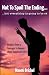 Not to Spoil the Ending... But Everything is Going to be Ok: Insights from a Teenager in Heaven about Happiness here