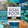 The Fascinating Ocean Book for Kids: 500 Incredible Facts! (Fascinating Facts)