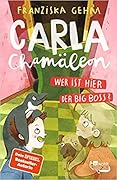 Carla Chamäleon -Wer ist hier der Big Boss?