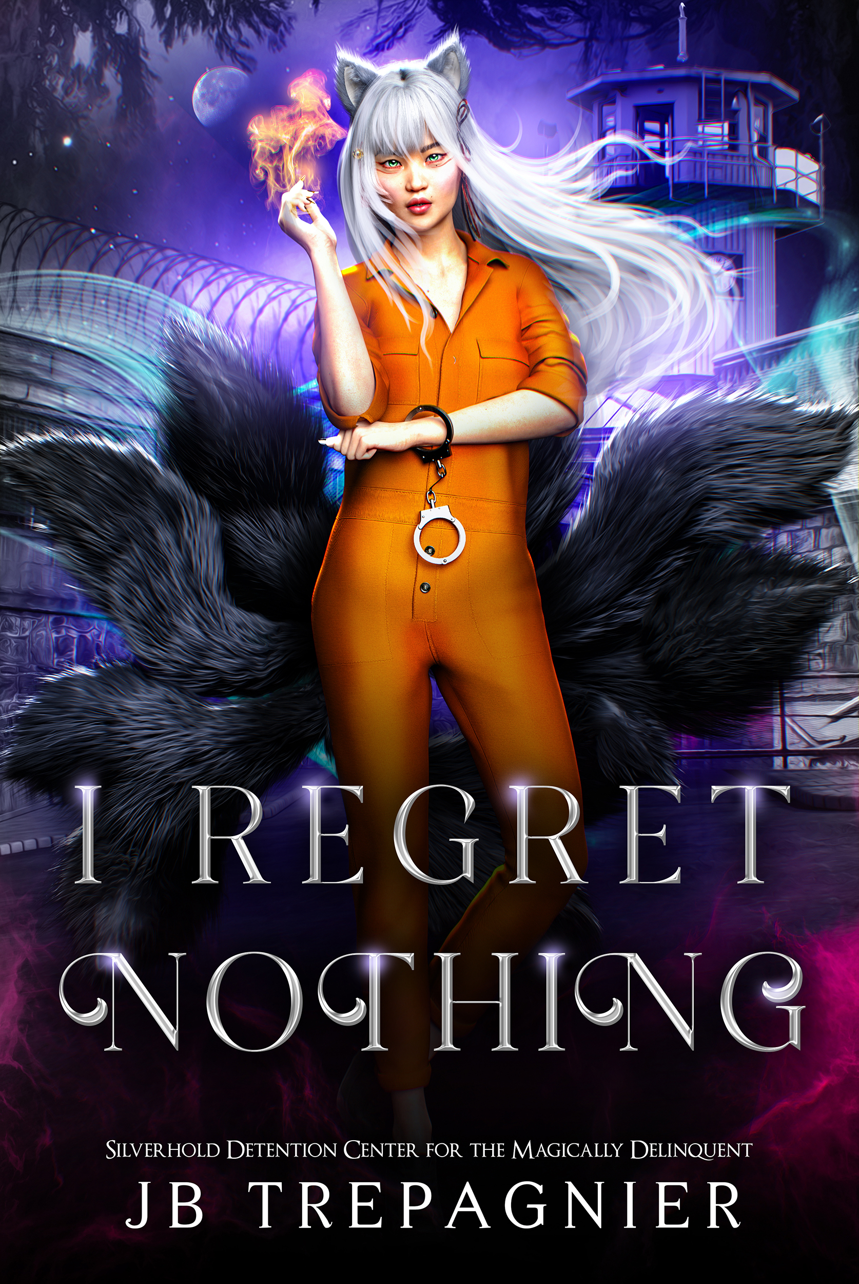I Regret Nothing (Silverhold Detention Center for the Magically Delinquent #1)