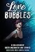 Love & Bubbles: A Collection of Queer Underwater Love Stories