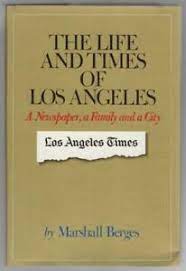 The life and Times of Los Angeles: A newspaper, a family, and a city (Hardcover)