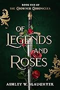 Of Legends and Roses