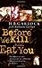 Before We Kill and Eat You by H. B. Garlock