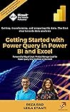 Getting started with Power Query in Power BI and Excel: Getting, transforming, and preparing the data. The first step towards data analysis (The Definitive ... Power Query in Power BI and Excel Book 1)