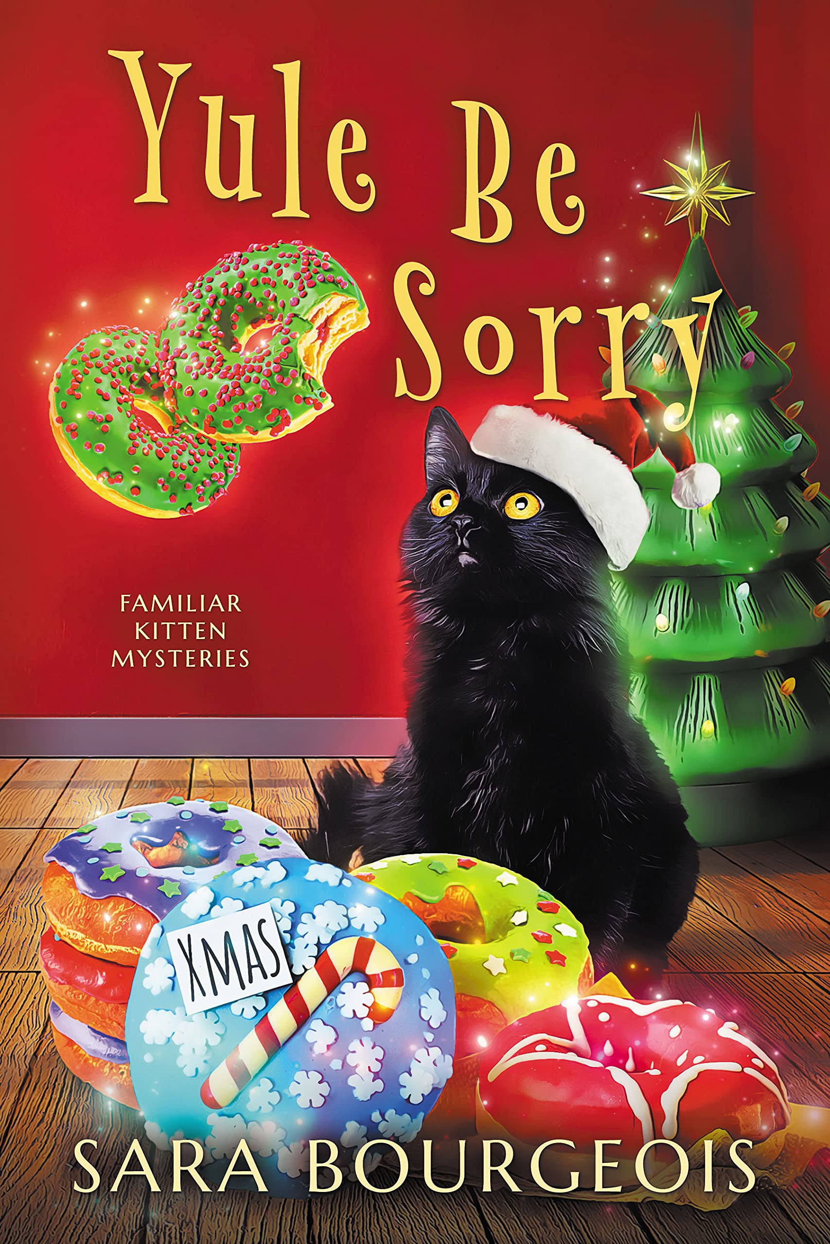 Yule Be Sorry (Familiar Kitten Mysteries, #12)