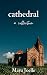 Cathedral: a collection