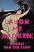 I Laugh Me Broken