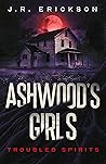 Ashwood's Girls by J.R. Erickson