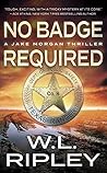 Book cover for No Badge Required: A Jake Morgan Thriller (Jake Morgan, #2)