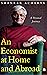 An Economist At Home And Abroad
