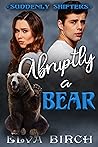 Abruptly a Bear by Elva Birch