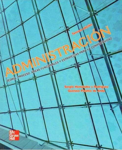 Administración teoría, proceso, áreas funcionales y estrategias para la competitividad