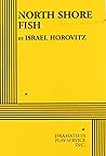 North Shore Fish by Israel Horovitz