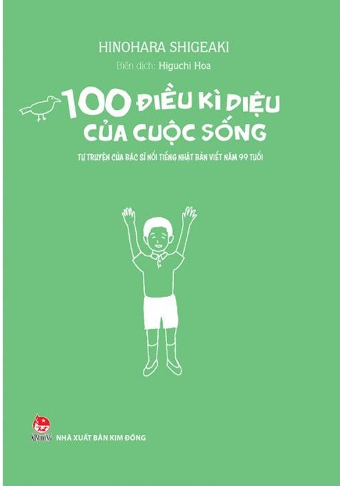 100 điều kì diệu của cuộc sống : tự truyện của bác sĩ nổi tiếng Nhật Bản viết năm 99 tuổi