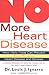 No More Heart Disease by Louis J. Ignarro
