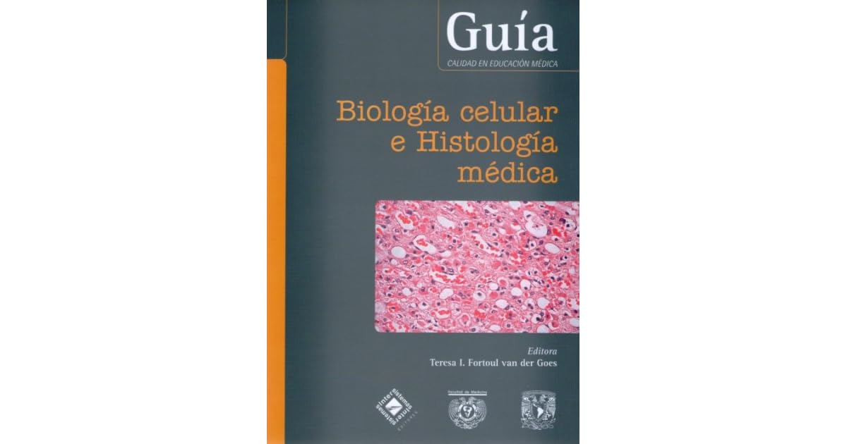Histologia Y Biologia Celular Teresa Fortoul www.goodreads.com