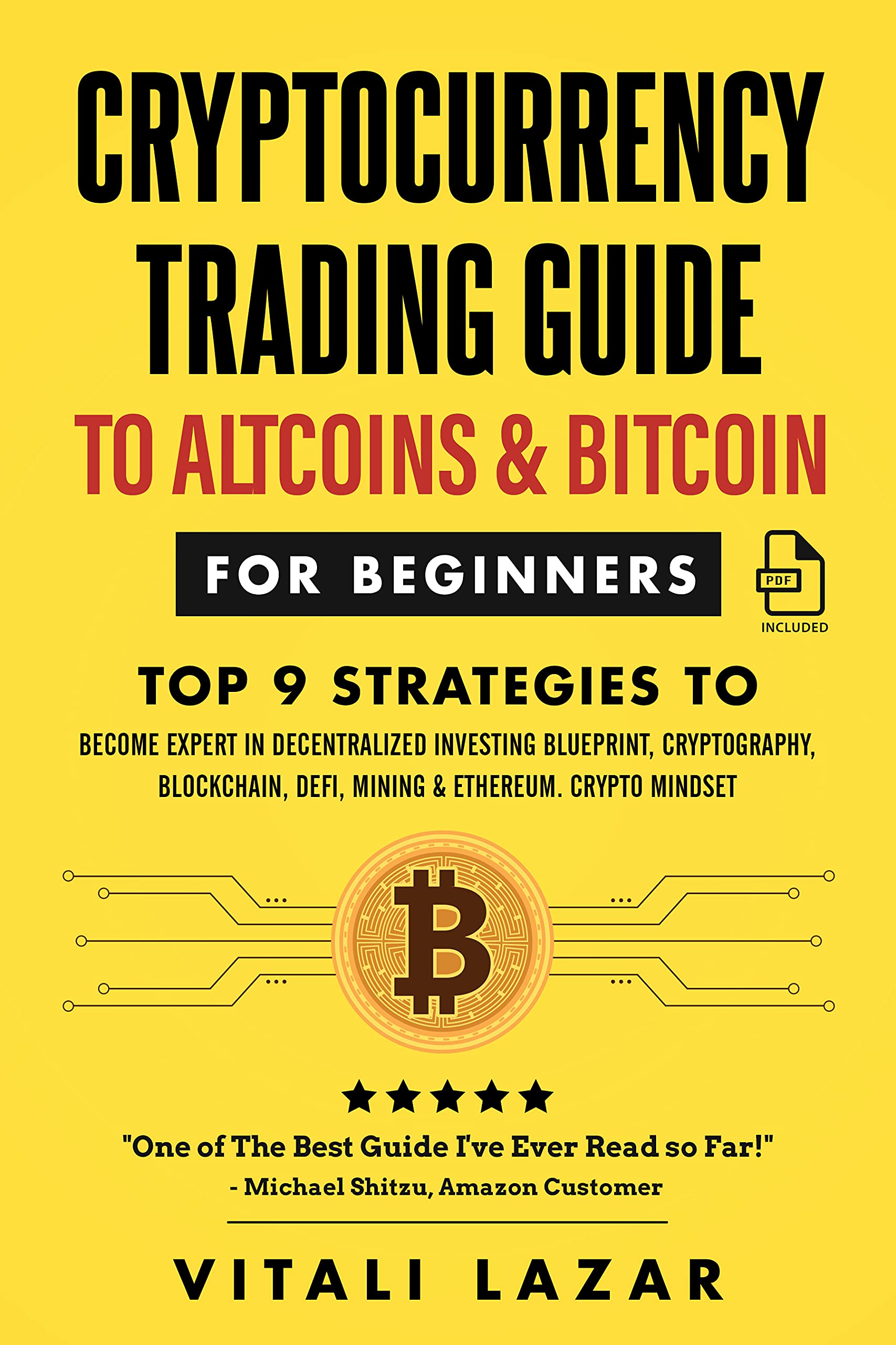 Cryptocurrency Trading Guide: To Altcoins & Bitcoin for Beginners Top 9 Strategies to Become Expert in Decentralized Investing Blueprint, Cryptography,Blockchain,DeFi,Mining ... Crypto Mindset (Digital Currency Mastery)