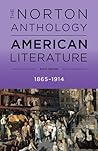 The Norton Anthology of American Literature: American Literature 1865-1914 (Volume C) The Norton Anthology of American Literature: American Literature 1865-1914 (Volume C)