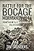 Battle for the Bocage: Normandy 1944: The Fight for Point 103, Tilly-sur-Seulles, Vilers Bocage