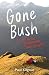 Gone Bush: A Life in the Ba...