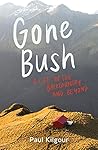Book cover for Gone Bush: A Life in the Backcountry and Beyond