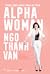 Alpha Woman by Ngô Thanh Vân