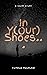 In Y(Our) Shoes
