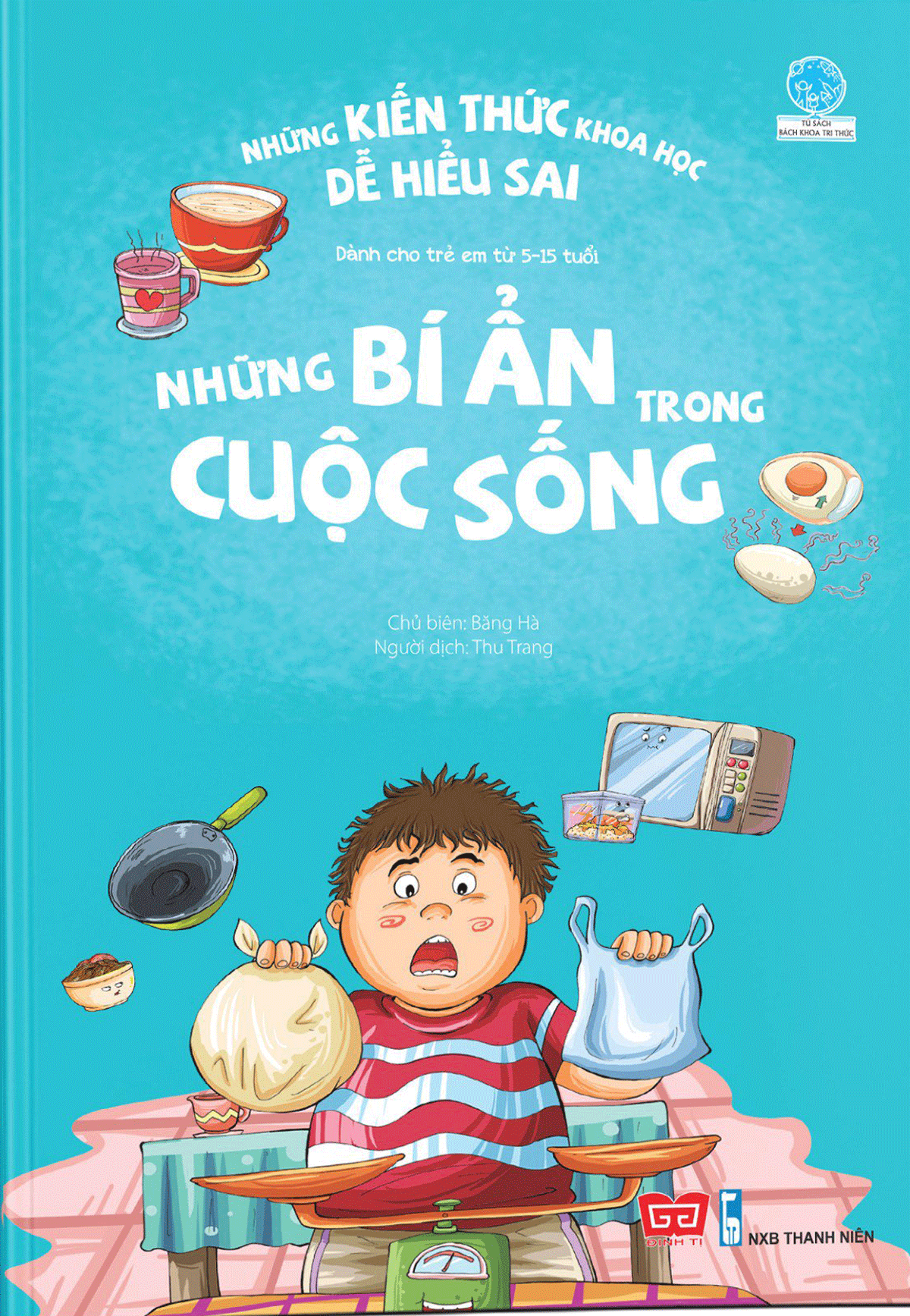 Những kiến thức khoa học dễ hiểu sai - Những bí ẩn trong cuộc sống