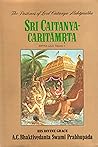 Sri Caitanya-Caritamrta: Antya-Lila Volume 3 "The Ecstasy of the Lord and His Devotees"