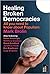 Healing Broken Democracies:...
