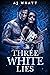 Three White Lies (Rayne Tay...